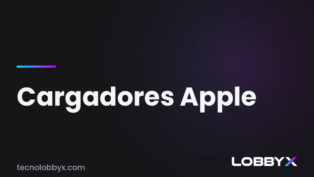 Cargadores Apple, qué potencia elegir