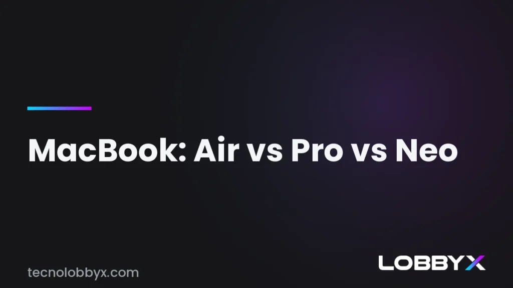 MacBook Air vs Pro vs Neo comparadas