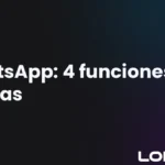 WhatsApp estrena 4 funciones nuevas: qué son y cómo activarlas