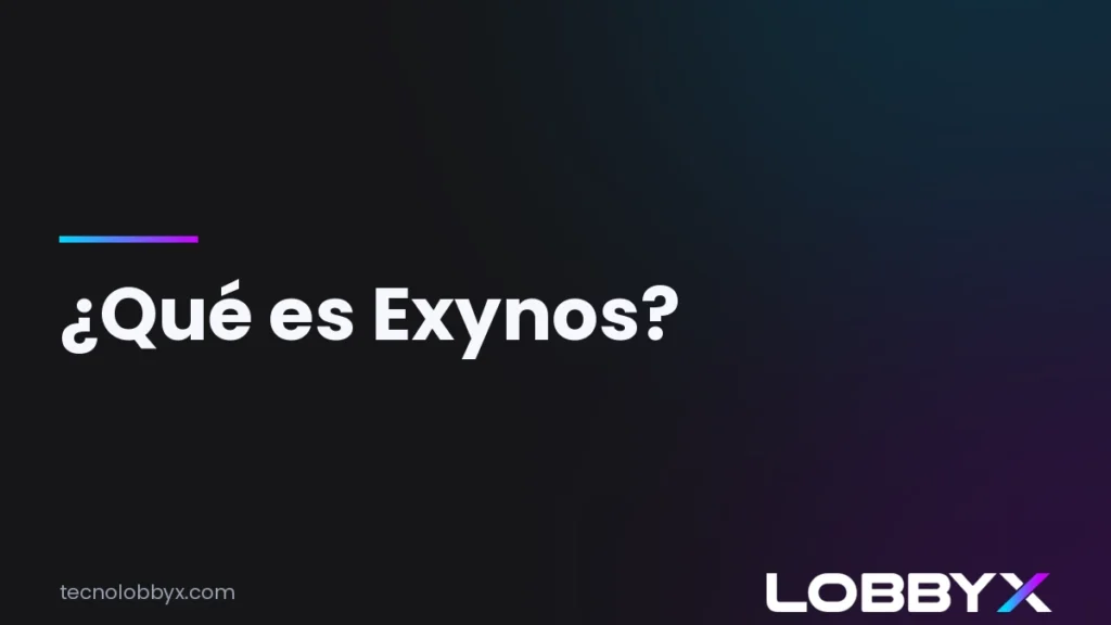 Qué es Exynos, el procesador de Samsung