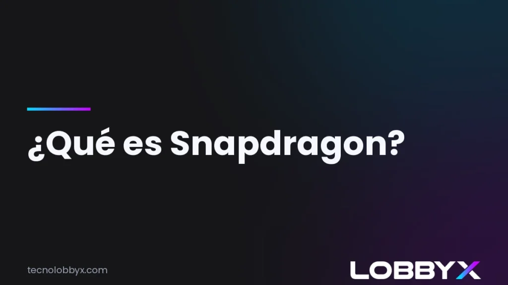 Qué es Snapdragon, el procesador de Qualcomm