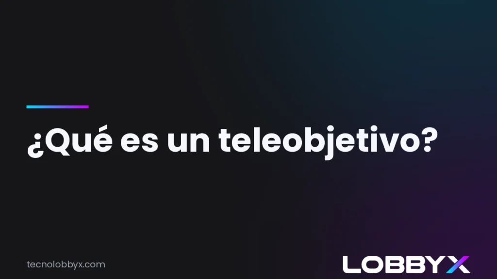 Qué es un teleobjetivo en un celular
