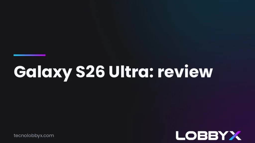 Samsung Galaxy S26 Ultra: review y análisis
