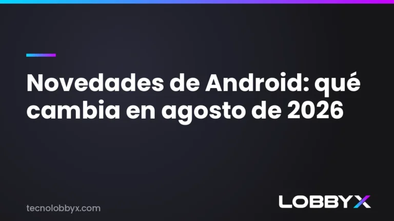 novedades android agosto 2026