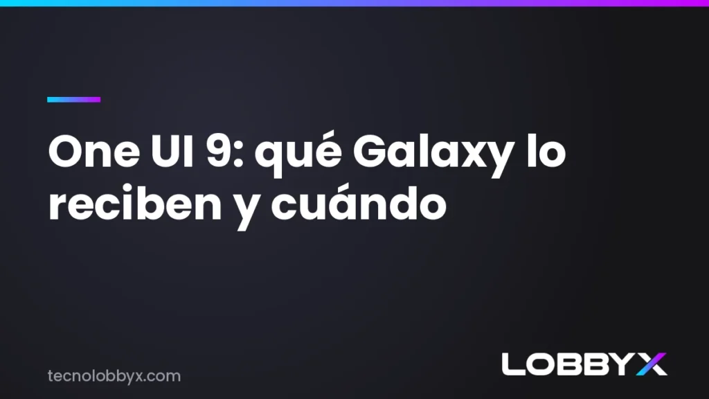 One ui 9 Lobbyx