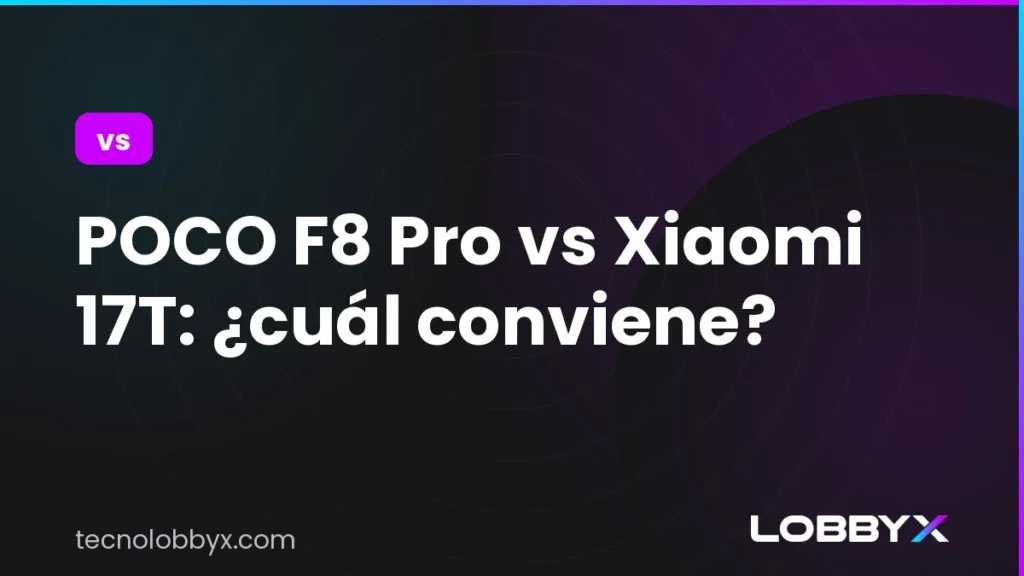POCO F8 Pro vs Xiaomi 17T: ¿cuál conviene?