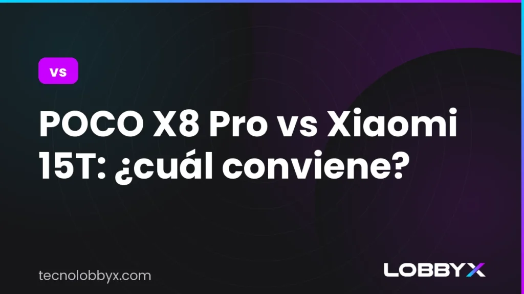 POCO X8 Pro vs Xiaomi 15T: ¿cuál conviene?