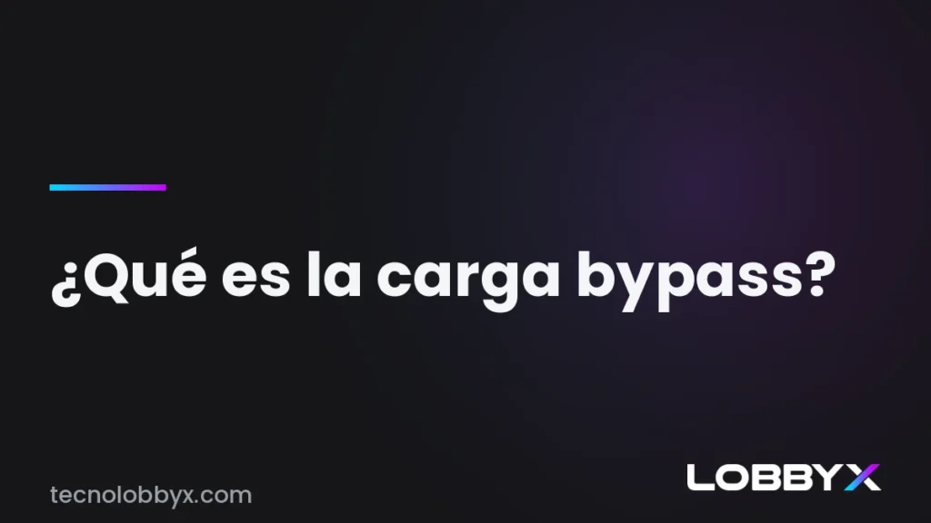 Qué es la carga bypass