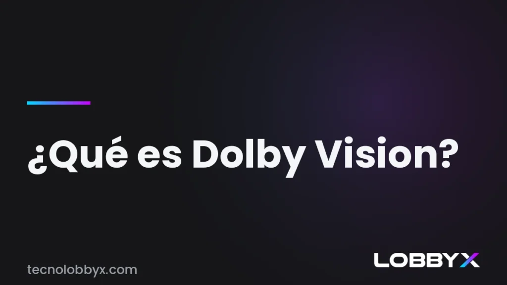 Qué es Dolby Vision