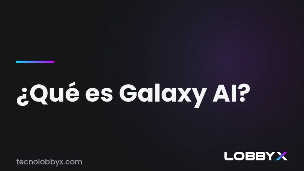 Qué es Galaxy AI
