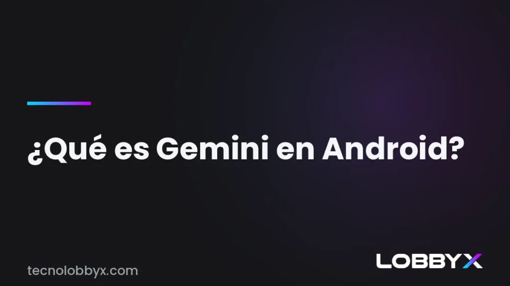 Qué es Gemini en Android