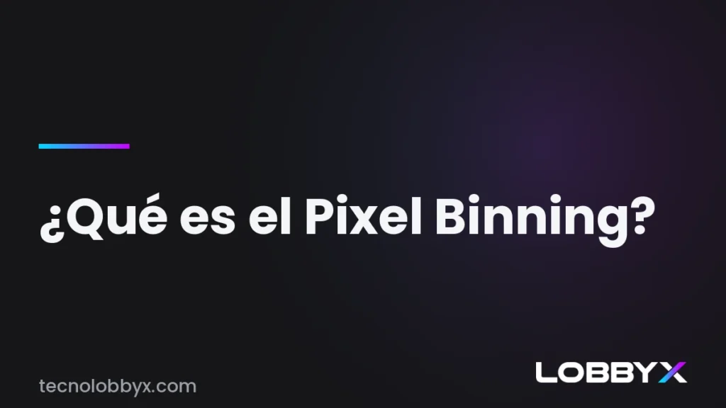 Qué es el Pixel Binning
