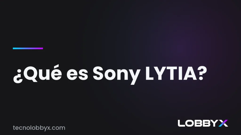 Qué es un sensor Sony LYTIA