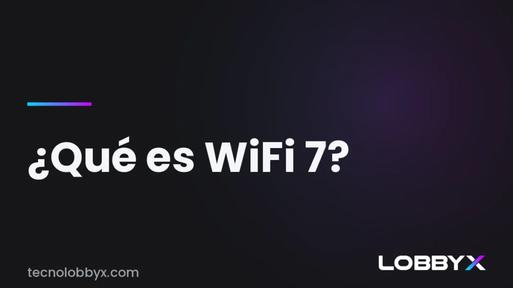 Qué es WiFi 7
