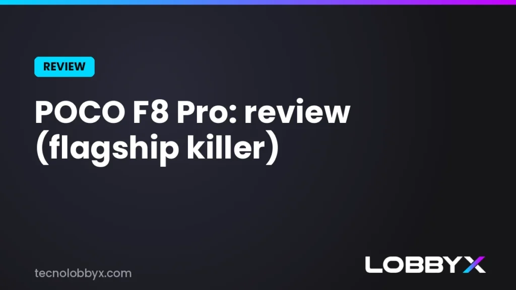 POCO F8 Pro: review y análisis a fondo (el flagship killer)