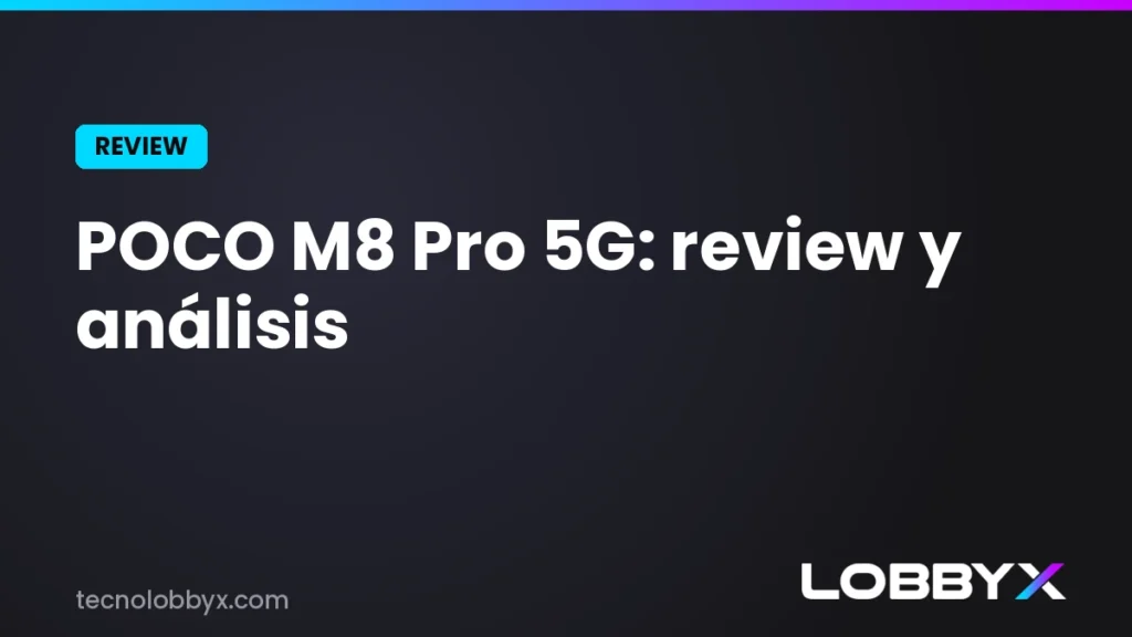 POCO M8 Pro 5G: review y análisis a fondo (gama de entrada que sorprende)