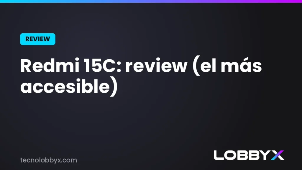 Redmi 15C: review y análisis a fondo