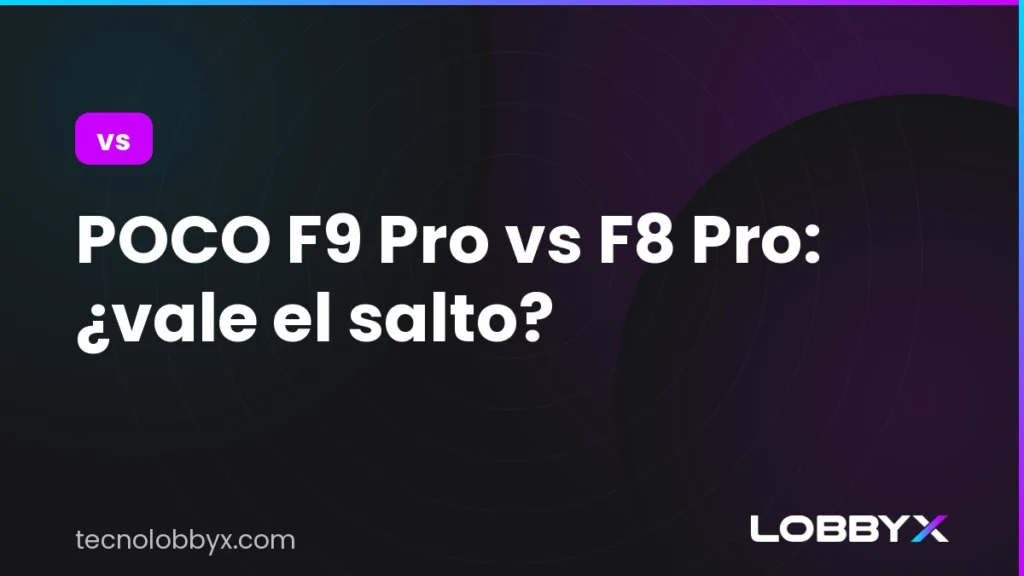 POCO F9 Pro vs F8 Pro: ¿vale el salto?