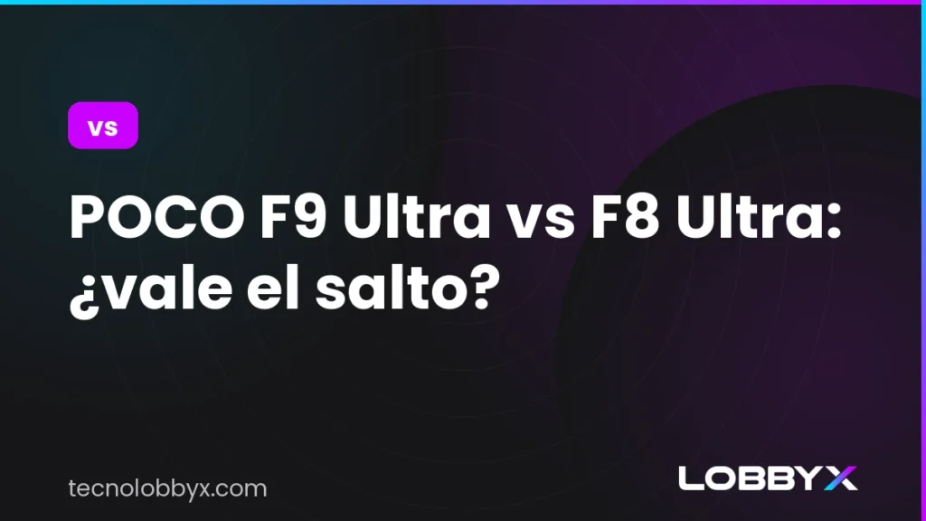 POCO F9 Ultra vs F8 Ultra: ¿vale el salto?
