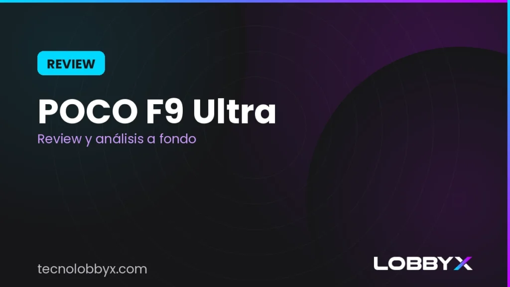 POCO F9 Ultra: review y análisis a fondo
