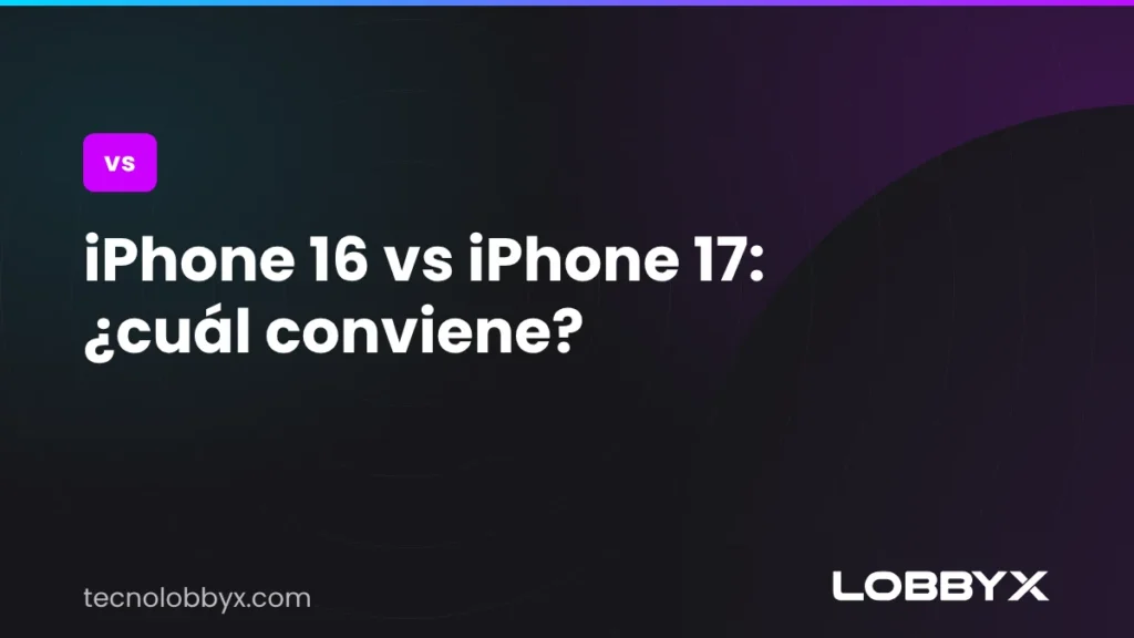 iPhone 16 vs iPhone 17: ¿cuál conviene?