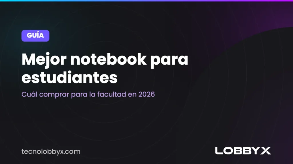 Mejor notebook para estudiantes: cuál comprar para la facultad en 2026