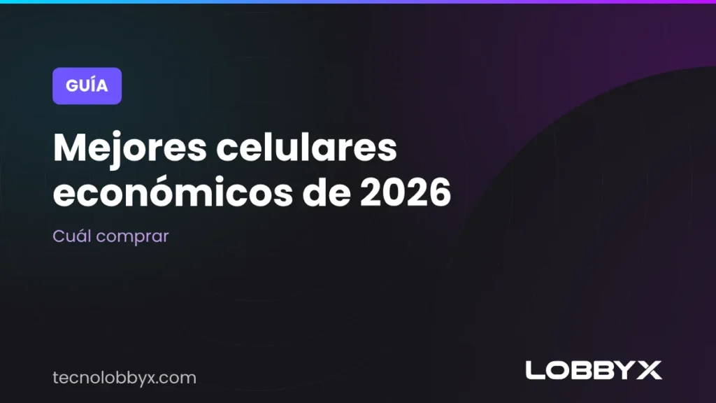 Mejores celulares económicos de 2026: cuál comprar