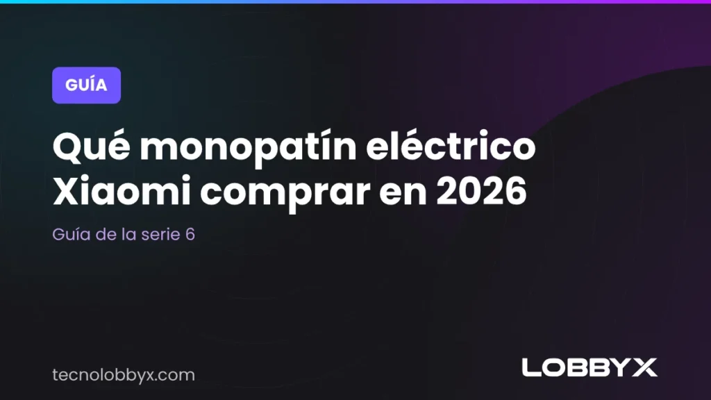 Qué monopatín eléctrico Xiaomi comprar en 2026: guía de la serie 6