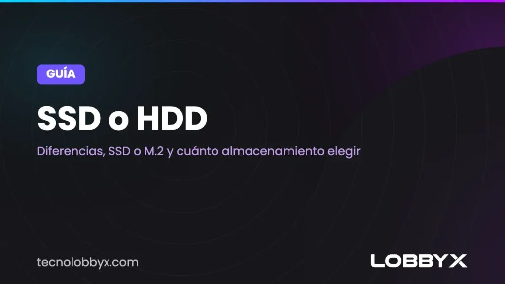 SSD o HDD: diferencias, SSD o M.2 y cuánto almacenamiento necesita tu notebook